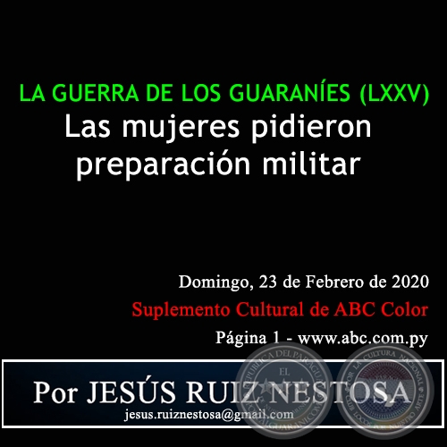 LA GUERRA DE LOS GUARANES (LXXV) - Las mujeres pidieron preparacin militar - Por JESS RUIZ NESTOSA - Domingo, 23 de Febrero de 2020